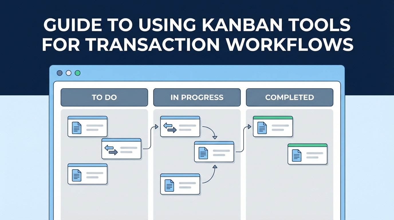 Guide to Using Kanban Tools for Transaction Workflows