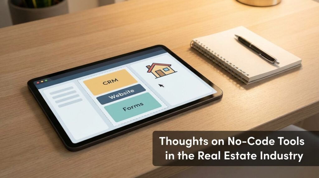 Thoughts on No-Code Tools in the Real Estate Industry