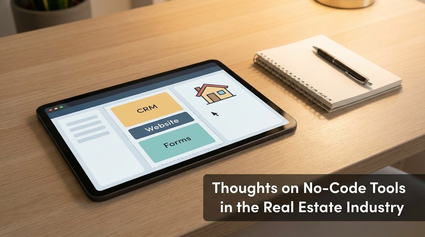 Thoughts on No-Code Tools in the Real Estate Industry