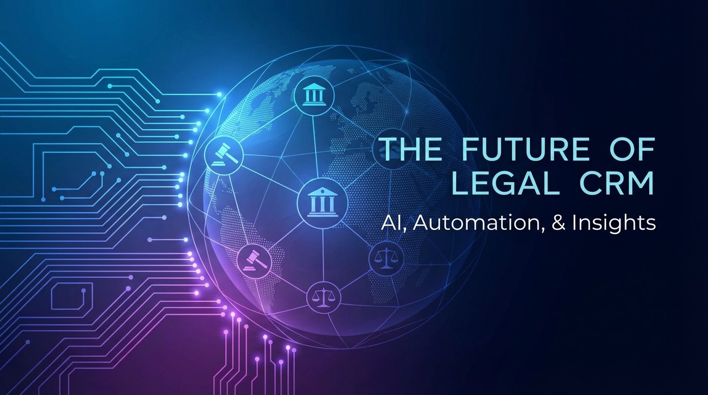 The Future of Legal CRM in Law Firms