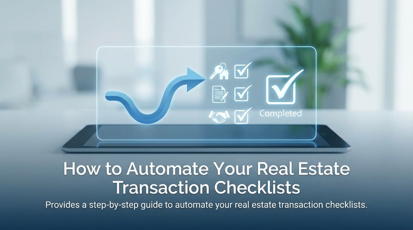 How to Automate Your Real Estate Transaction Checklists