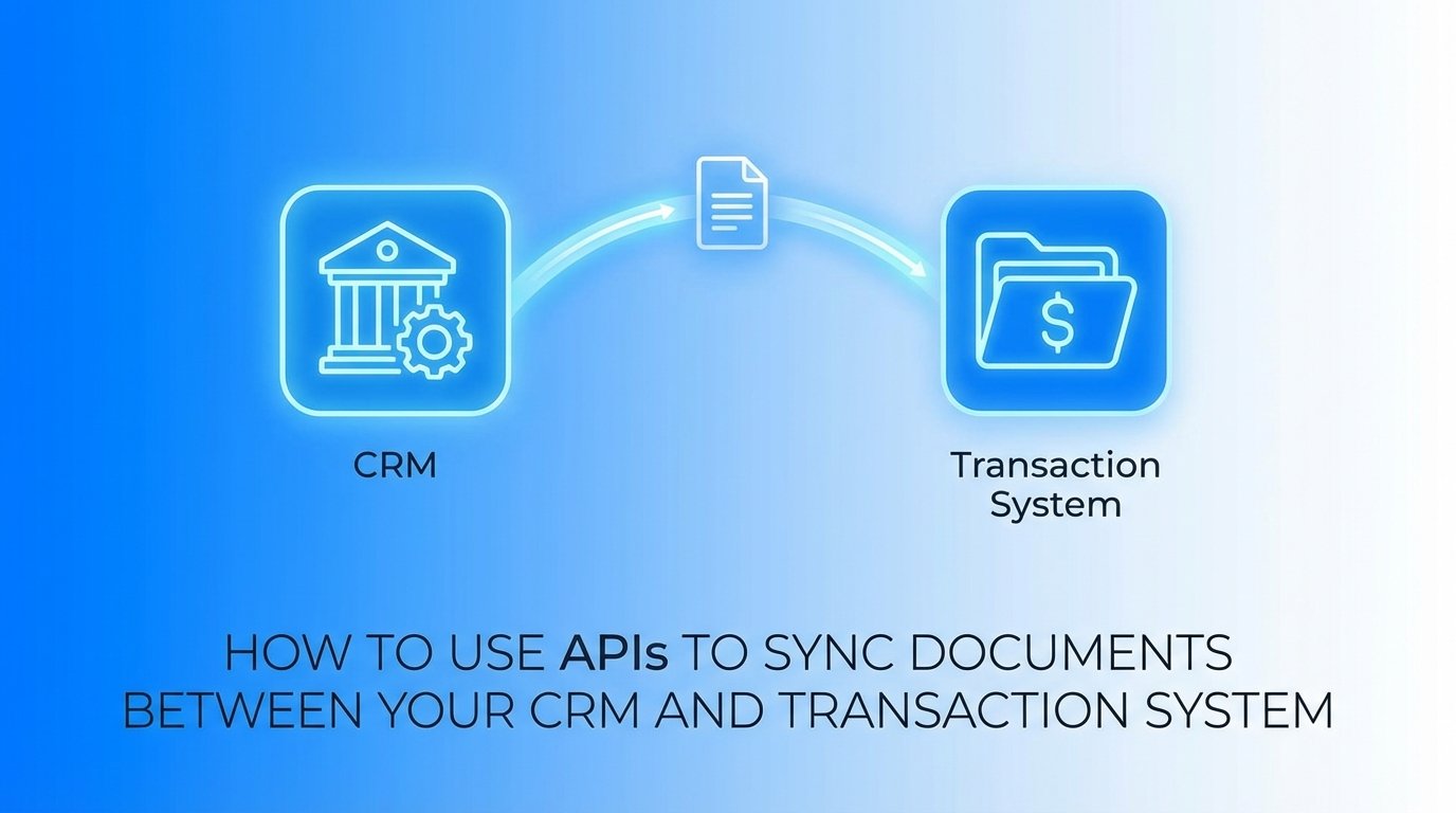 How to Use APIs to Sync Documents Between Your CRM and Transaction System
